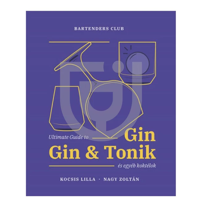 Gin & Gin Tonik és egyéb koktélok könyv - Kocsis Lilla, Nagy Zoltán